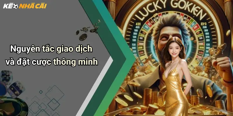 Nguyên tắc giao dịch và đặt cược thông minh