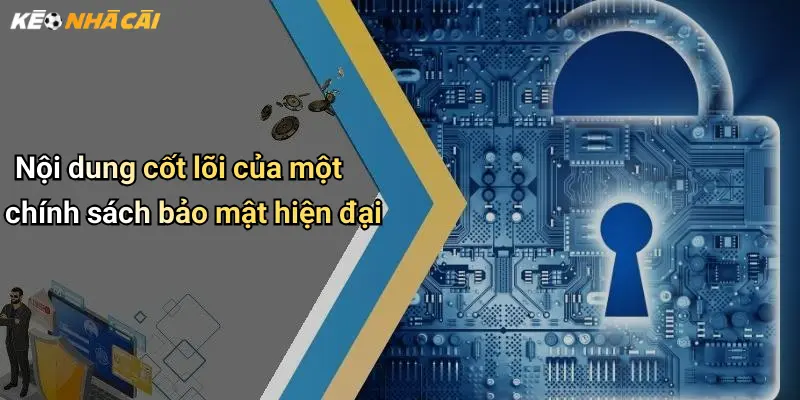 Nội dung cốt lõi của một chính sách bảo mật hiện đại